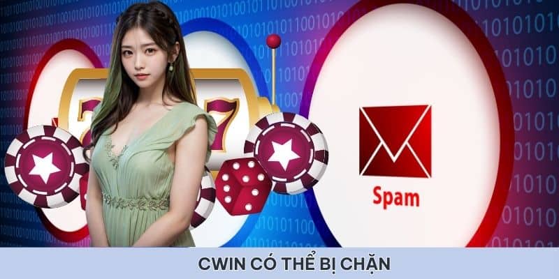 Nhà cái Cwin có thể bị chặn truy cập từ đơn vị cung cấp mạng  