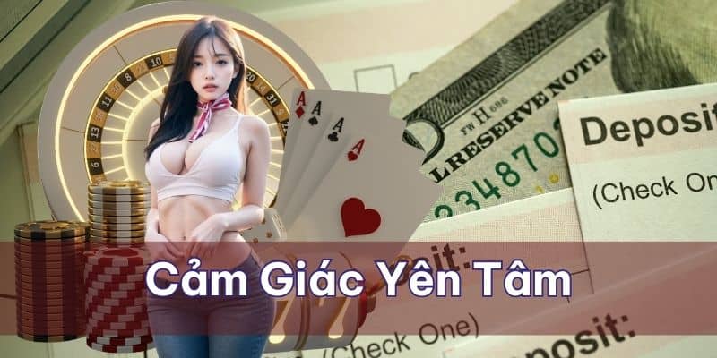 Nạp tiền 77WIN mang lại cảm giác yên tâm cho người chơi