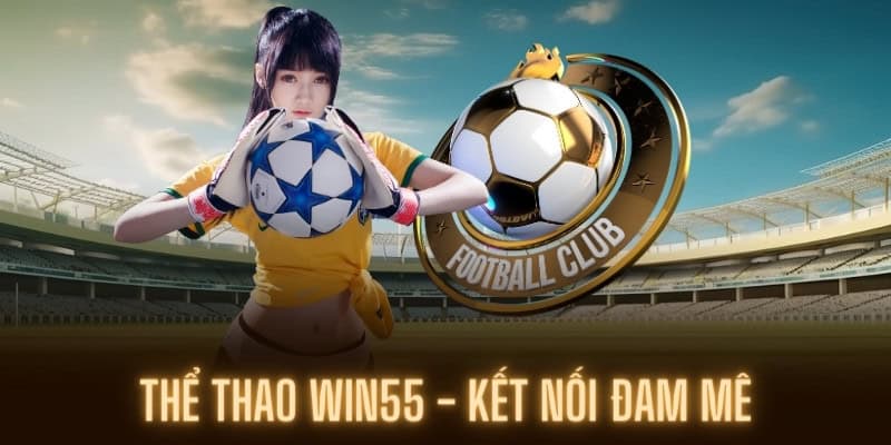 Khuyến mãi tại Thể Thao Win55 diễn ra liên tục